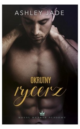 Okrutny rycerz (t.2) - Ashley Jade - Ebook - 978-83-287-2370-2