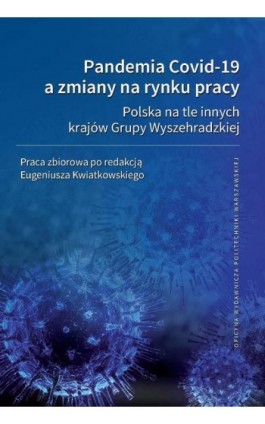 Pandemia Covid-19 a zmiany na rynku pracy. Polska na tle innych krajów Grupy Wyszehradzkiej - Eugeniusz Kwiatkowski - Ebook - 978-83-8156-350-5