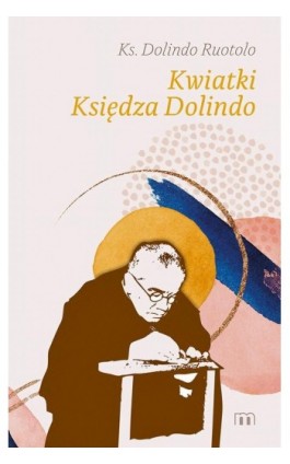 Kwiatki Księdza Dolindo - Ks. Dolindo Ruotolo - Ebook - 978-83-8043-809-5