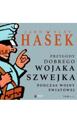 Przygody dobrego wojaka Szwejka podczas wojny światowej. Tom 1. Tom 2 - Jaroslav Hašek - Audiobook - 9788396229366