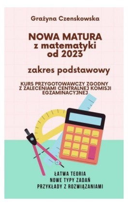 Nowa matura z matematyki od 2023 - Grażyna Czenskowska - Ebook - 978-83-962950-1-9