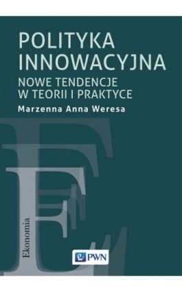 Polityka innowacyjna - Marzenna Anna Weresa - Ebook - 978-83-01-22322-9