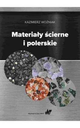 Materiały ścierne i polerskie - Kazimierz Woźniak - Ebook - 978-83-01-22320-5