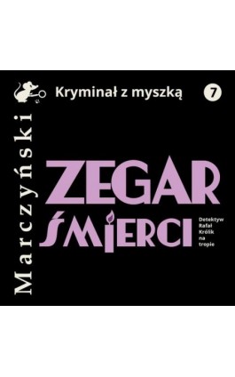 Zegar śmierci - Antoni Marczyński - Audiobook - 978-83-67296-79-3
