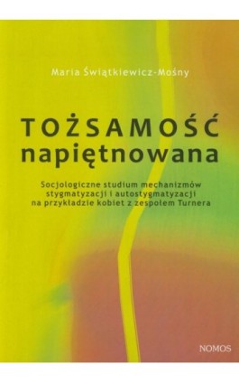 Tożsamość napiętnowana - Maria Świątkiewicz-Mośny - Ebook - 978-83-7688-303-8