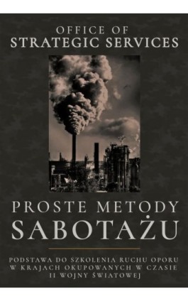 Proste Metody Sabotażu (1944) - Office of Strategic Services - Ebook - 978-83-65185-34-1