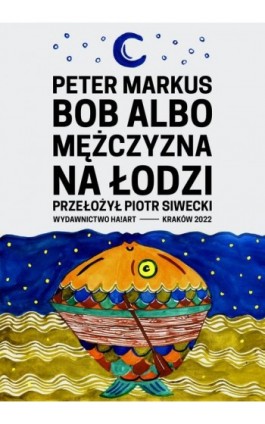 Bob albo mężczyzna na łodzi - Peter Markus - Ebook - 978-83-66571-67-9