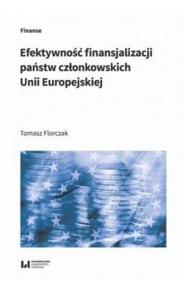 Efektywność finansjalizacji państw członkowskich Unii Europejskiej - Tomasz Florczak - Ebook - 978-83-8220-889-4