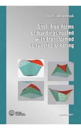 Shell free forms of buildings roofed with transformed corrugated sheeting - Jacek Abramczyk - Ebook - 978-83-7934-225-9