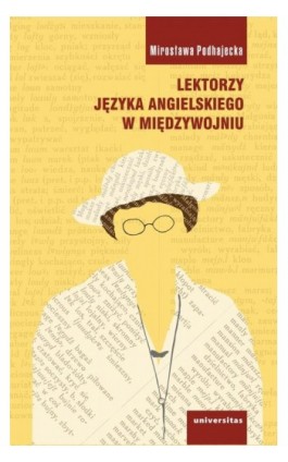 Lektorzy języka angielskiego w międzywojniu - Mirosława Podhajecka - Ebook - 978-83-242-6604-3