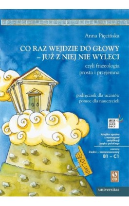 Co raz wejdzie do głowy - już z niej nie wyleci, czyli frazeologia prosta i przyjemna. - Anna Pięcińska - Ebook - 978-83-242-6455-1