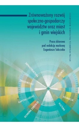 Zrównoważony rozwój społeczno-gospodarczy województw oraz miast i gmin wiejskich - Eugeniusz Sobczak - Ebook - 978-83-8156-417-5