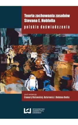 Teoria zachowania zasobów Stevana E. Hobfolla - Ebook - 978-83-7525-703-8