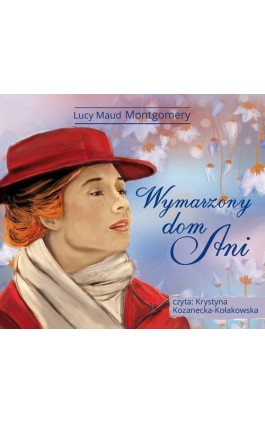 Wymarzony dom Ani - Lucy Maud Montgomery - Audiobook - 978-83-7699-304-1