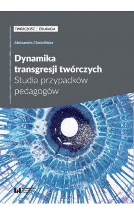 Dynamika transgresji twórczych - Aleksandra Chmielińska - Ebook - 978-83-8088-761-9