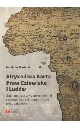 Afrykańska Karta Praw Człowieka i Ludów - Marek Jan Wasiński - Ebook - 978-83-8088-872-2