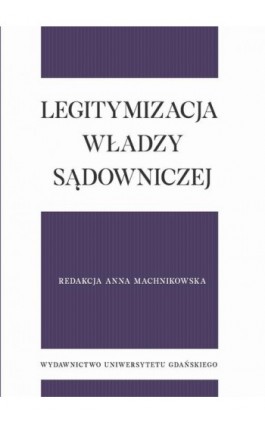 Legitymizacja władzy sądowniczej - Ebook - 978-83-8206-475-9