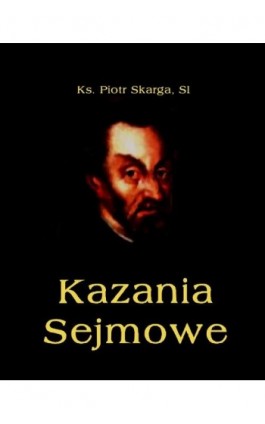Kazania Sejmowe - Piotr Skarga - Ebook - 978-83-7950-122-9