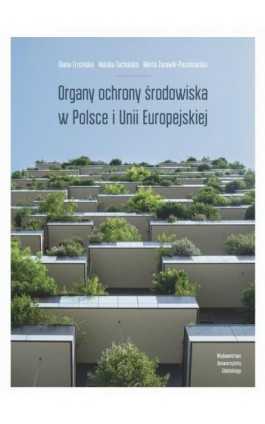 Organy ochrony środowiska w Polsce i Unii Europejskiej - Diana Trzcińska - Ebook - 978-83-8206-495-7