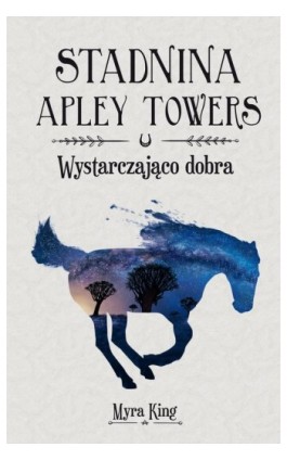 Stadnina Apley Towers. Tom 6. Wystarczająco dobra - Myra King - Ebook - 978-83-8271-821-8