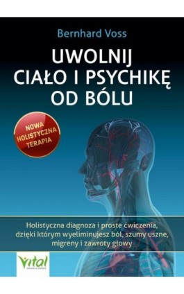 Uwolnij ciało i psychikę od bólu - Bernhard Voss - Ebook - 978-83-8272-336-6
