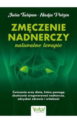 Zmęczenie nadnerczy - Julia Tulipan - Ebook - 978-83-8272-315-1