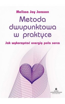 Metoda dwupunktowa w praktyce - Melissa Joy Jonsson - Ebook - 978-83-8301-080-9