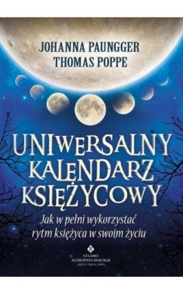 Uniwersalny kalendarz księżycowy - Johanna Paungger - Ebook - 978-83-8301-083-0