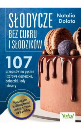 Słodycze bez cukru i słodzików - Natalia Dolata - Ebook - 978-83-8272-345-8