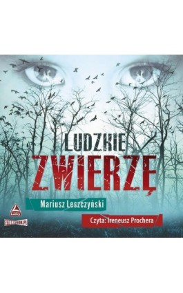 Ludzkie zwierzę - Mariusz Leszczyński - Audiobook - 978-83-8271-909-3