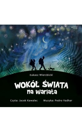 Wokół świata na wariata - Łukasz Wierzbicki - Audiobook - 978-83-960518-7-5