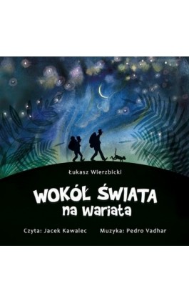 Wokół świata na wariata - Łukasz Wierzbicki - Audiobook - 978-83-960518-7-5