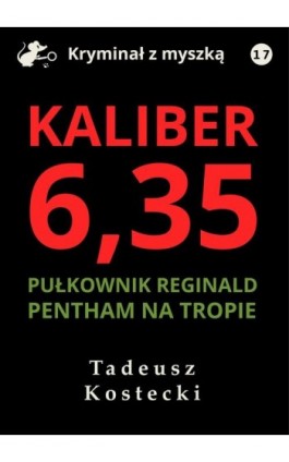 Kaliber 6,35 - Tadeusz Kostecki - Ebook - 978-83-67296-46-5