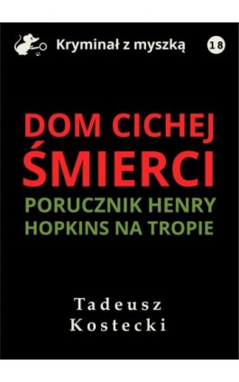 Dom cichej śmierci - Tadeusz Kostecki - Ebook - 978-83-67296-44-1