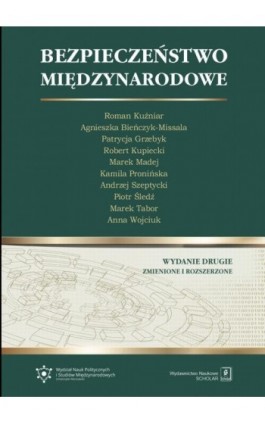 Bezpieczeństwo Międzynarodowe. Wydanie drugie - zmienione i rozszerzone - Roman Kuźniar - Ebook - 978-83-66470-46-0