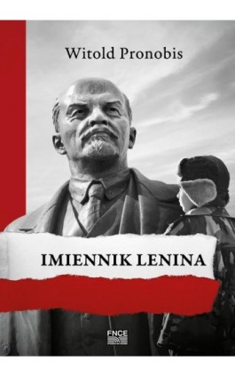 Imiennik Lenina - Witold Pronobis - Ebook - 978-83-67372-30-5