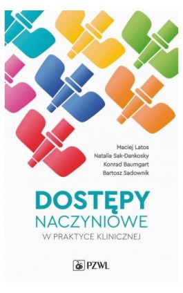 Dostępy naczyniowe w praktyce klinicznej - Latos Maciej - Ebook - 978-83-01-22547-6