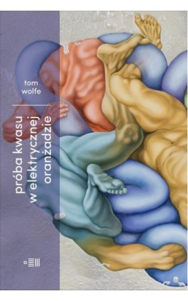 Próba kwasu w elektrycznej oranżadzie - Tom Wolfe - Ebook - 9788365970084