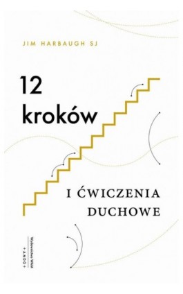 12 kroków i ćwiczenia duchowe - Jim Harbaugh - Ebook - 978-83-277-2774-9