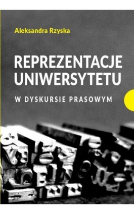 Reprezentacje uniwersytetu w dyskursie prasowym - Aleksandra Rzyska - Ebook - 978-83-8018-476-3