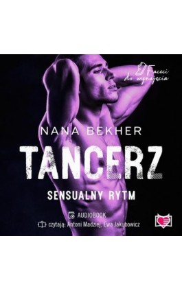 Tancerz. Sensualny rytm. Faceci do wynajęcia. Tom 9 - Nana Bekher - Audiobook - 978-83-8321-034-6