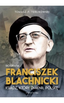 Franciszek Blachnicki - Tomasz P. Terlikowski - Ebook - 978-83-277-2712-1