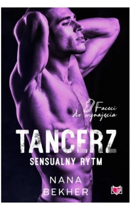 Tancerz. Sensualny rytm. Faceci do wynajęcia. Tom 9 - Nana Bekher - Ebook - 978-83-8321-080-3