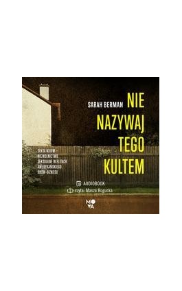 Nie nazywaj tego kultem - Sarah Berman - Audiobook - 978-83-67137-80-5