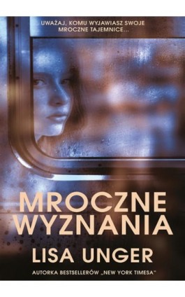 Mroczne wyznania - Lisa Unger - Ebook - 978-83-287-2380-1