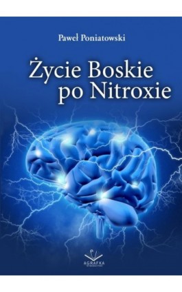 Życie Boskie po Nitroxie - Paweł Poniatowski - Ebook - 978-83-67348-13-3