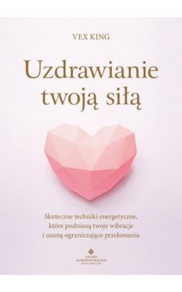 Uzdrawianie twoją siłą - Vex King - Ebook - 978-83-8301-066-3