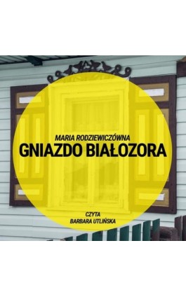 Gniazdo Białozora - Maria Rodziewiczówna - Audiobook - 9788376997476