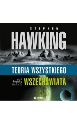 Teoria wszystkiego, czyli krótka historia wszechświata - Stephen W. Hawking - Audiobook - 978-83-8322-011-6