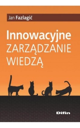 Innowacyjne zarządzanie wiedzą - Jan Fazlagić - Ebook - 978-83-7930-538-4